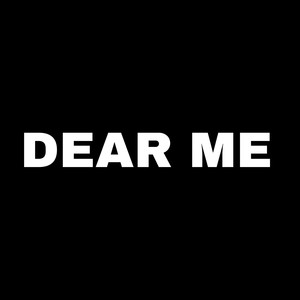 Dear Me (Explicit)