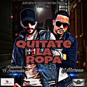 Quitate la Ropa (feat. Jmoreno) [Explicit]