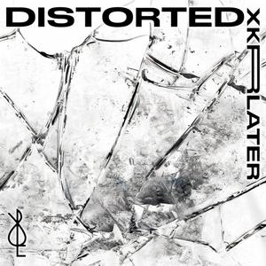 DISTORTED (Explicit)