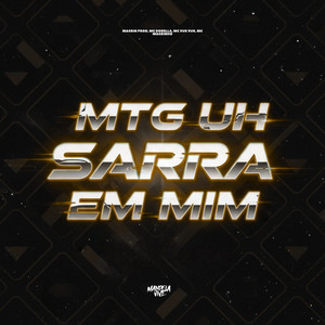 MTG UH SARRA EM MIM (Explicit)
