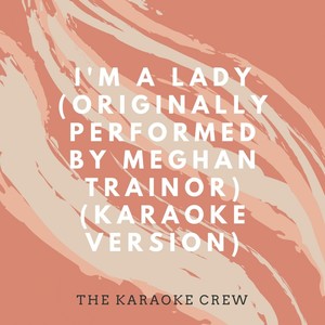 im a lady(originally performed by meghan trainor) (karaoke