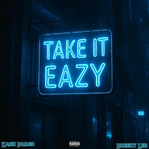 Take It Eazy (Explicit)