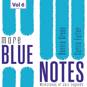 Milestones of Jazz Legends More Blue Notes: Bennie Green & Curtis Fuller, Vol. 6