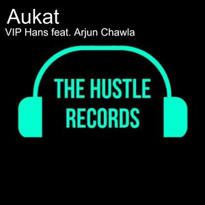 Aukat (feat. Arjun Chawla)