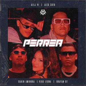 Perrea (feat. Alej Vi, Vero Leona, Brayan GT & Dakin Amindra) [Explicit]