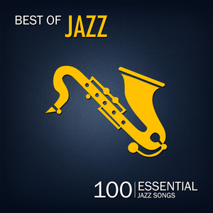 Best of Jazz (100 Essential Jazz Songs)