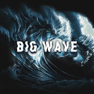 BİG WAVE (Explicit)