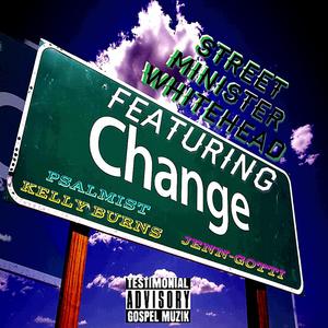 Change (feat. Jenn-Gotti & Psalmist Kelly Burns) (Change Is Coming Remix)