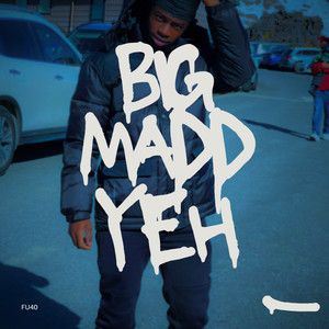 Big Madd Yeah (Explicit)