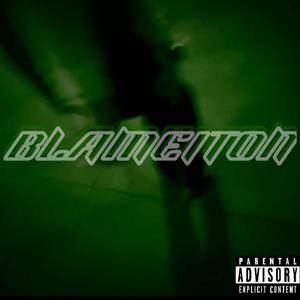 BLAMEITON (Explicit)