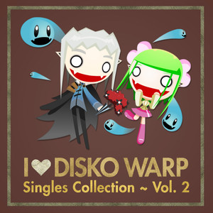 I Love Disko Warp ~ Singles Collection Vol. 2