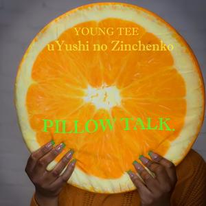 Pillow talk (feat. Zinchenko, Yushi & Young Tee)