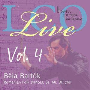 LCO Live Vol. 4: Béla Bartók Romanian Folk Dances, Sz. 68, BB 76