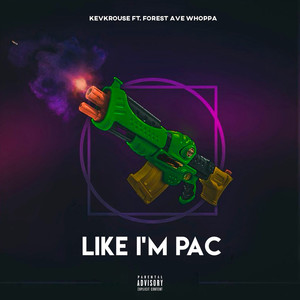 Like I'm Pac (feat. Forest Ave Whoppa) [Explicit]