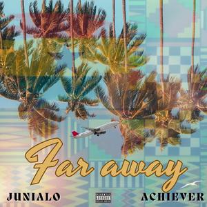 Far Away (feat. Achiever) (Explicit)