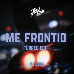 Me Frontio (Turreo Edit) [Remix]