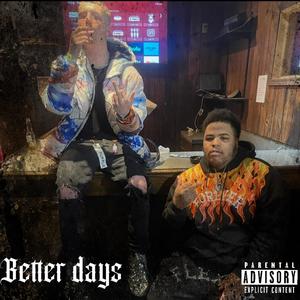 Better days (feat. Jaykho Mce) (Explicit)