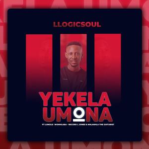 Yekela Umona (feat. Record L Jones, Lungile Womhlaba & Nhlanhla The Guitarist)