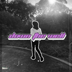 Down The Well (Explicit)