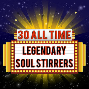30 All Time Legendary Soul Stirrers!