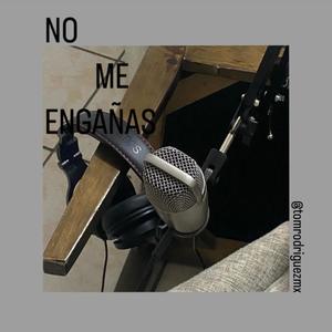 NO ME ENGAÑAS (Explicit)