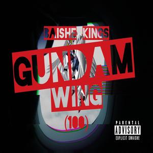 Gundam Wing (feat. Gypsie Fletch, King Toe Knee, F.king Taisho & Shin Tesh) [Explicit]