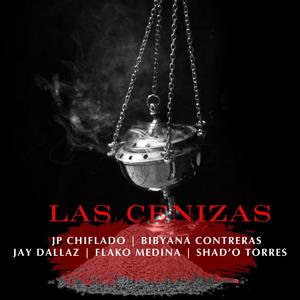 Las Cenizas (feat. JP Chiflado, Bibyana Contreras, Flako Medina & Shad'O Torres)