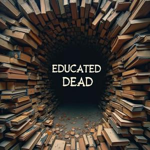 EDUCATED DEAD (feat. MystiGirl & ProactiveSec) (Souls Don’t Print)