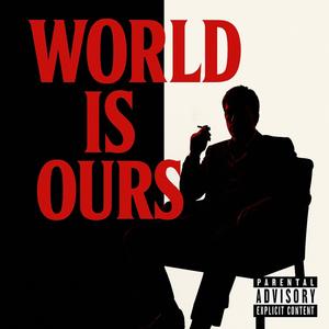 World Is Ours (Explicit)