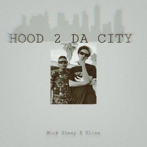 HOOD 2 DA CITY (feat. Hlisa) (Explicit)
