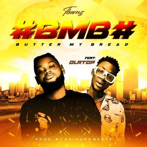 BMB (BUTTER MY BREAD) (feat. Olatop ekula)