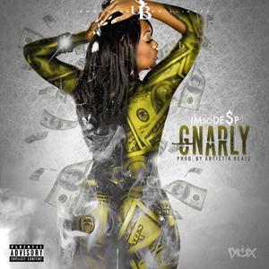 Gnarly (Explicit)