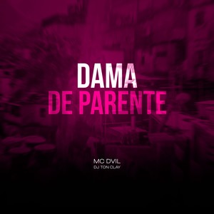 Dama De Parente (Explicit)