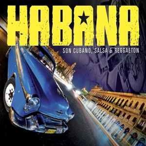 Habana (Son Cubano, Salsa & Raggaeton)