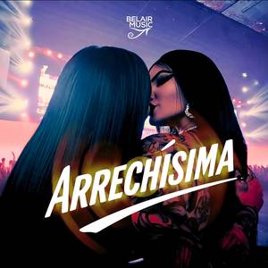 ARRECHÍSIMA (Explicit)