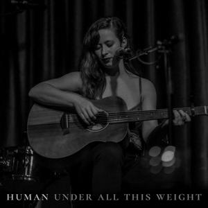 Human Under All This Weight