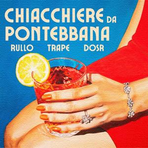 Chiacchiere da Pontebbana (feat. Trape & DOSR) (Explicit)
