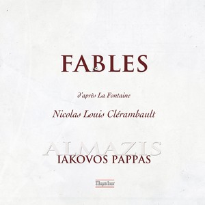 CLÉRAMBAULT, L.-N.: Fables (P.-A. Dubois, E. Fernandez, Crapez, C. Martel, Rouyer, Yuka Saïto, Almazis, Pappas)