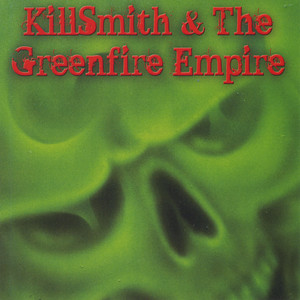 Killsmith and the Greenfire Empire