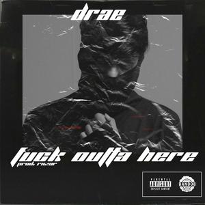 **** OUTTA HERE (Explicit)
