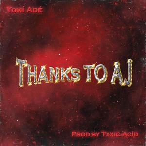 T2A (Thanks To AJ) (feat. TXXICACID) (Explicit)