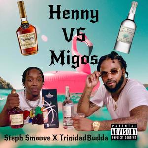 Henny Vs Migos (feat. TrinidadBudda) [Explicit]