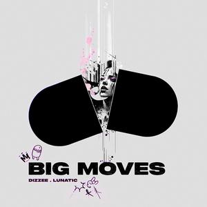 Big Moves (feat. Lunatic & Keyz) [Explicit]