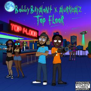 Top Floor (Cant Even Feel) (feat. Murkemz) [Explicit]