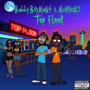 Top Floor (Cant Even Feel) (feat. Murkemz) (Explicit)