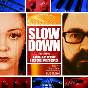 Slow Down (feat. Holly Pop & Jesse Peters)