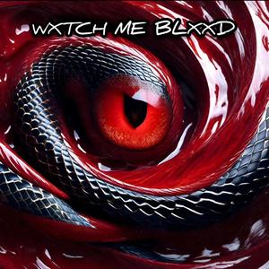 WXTCH ME BLXXD (Explicit)