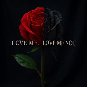 Love Me... Love Me Not