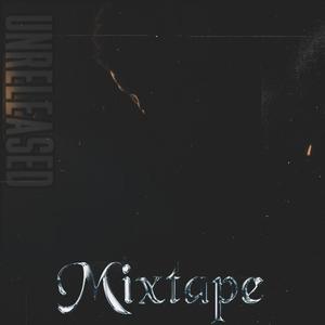 Unreleaesed Mixtape (Explicit)