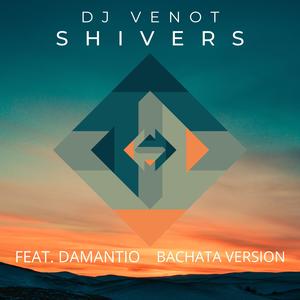 Shivers (feat. Damantio) (Bachata Version)